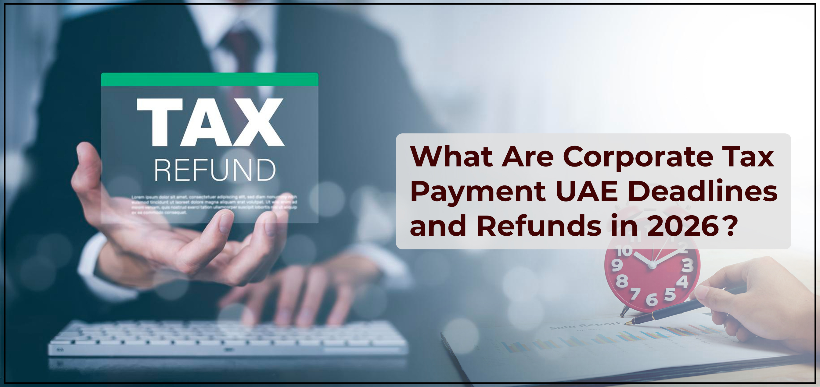 what-are-corporate-tax-payment-uae-deadlines-and-refunds-in-2026
